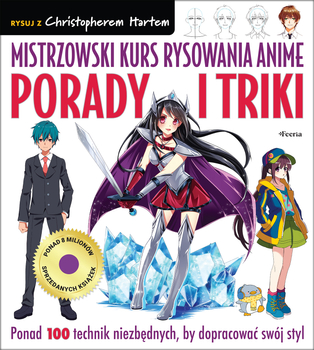 Książka do nauki rysowania japońskich postaci:  Mistrzowski kurs rysowania anime. Porady i triki. oprawa broszurowa, 144 strony, format 25x23 cm