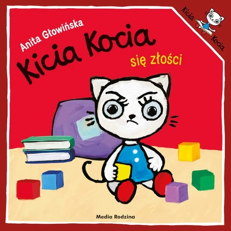 Kicia Kocia, Książeczka dla dzieci : Kicia Kocia się złości ; aut. Anita Głowińska, 24 strony, miękka oprawa, format 19 x 19 cm, duże ilustracje