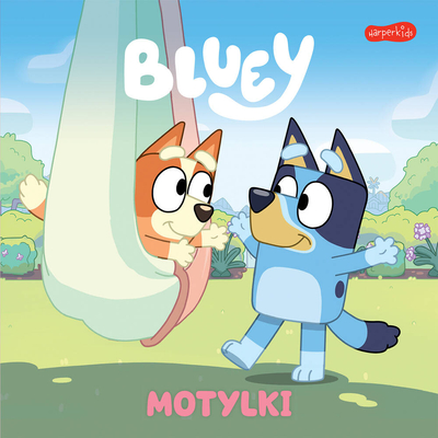Bluey. Motylki – Książka dla dzieci o zabawie i wyobraźni