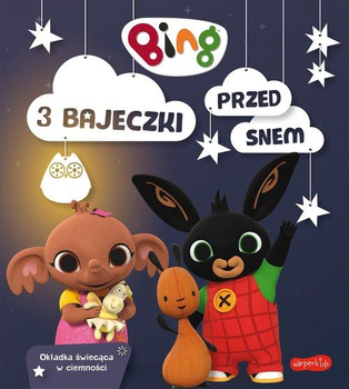 Królik Bing, 3 bajeczki przed snem, Książka dla małych dzieci