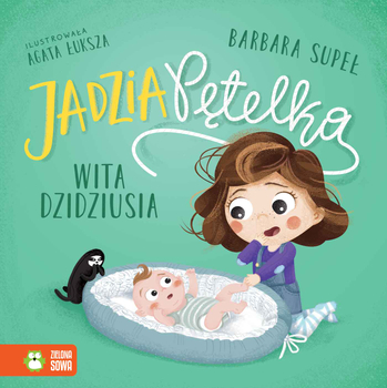 Jadzia Pętelka Wita Dzidziusia Basia Supeł Książka dla Dzieci 12 Miesięcy+ Twarda Oprawa