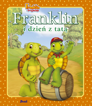 Franklin i Dzień z Tatą Książka dla Dzieci Paulette Bourgeois Debit