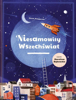 Niesamowity Wszechświat, książka o kosmosie dla dzieci BL