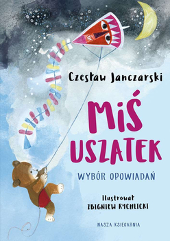 Książka „Miś Uszatek” – Wybór Opowiadań dla Dzieci | Nasza Księgarnia | 144 Strony, Miękka Oprawa, Ilustracje