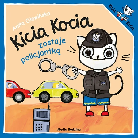 Kicia Kocia, książeczka opowiadanie Kicia Kocia zostaje policjantką ; aut. Anita Głowińska, 24 strony, miękka oprawa, format 19 x 19 cm