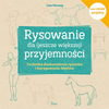 Rysowanie dla (jeszcze większej) przyjemności, Książka do nauki rysowania