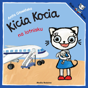 Kicia Kocia Książeczka Kicia Kocia na lotnisku, miękka oprawa, 24 strony,  idealna dla przedszkolaka