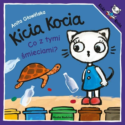 Kicia Kocia, książeczka opowiadanie dla dzieci: Co z tymi śmieciami? aut. A. Głowińska, wyd. 2024, miękka okładka, format 19 x 19 cm, 24 str.