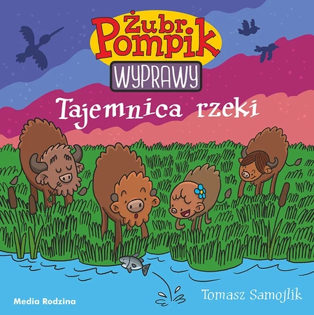 Media Rodzina, Żubr Pompik, Tajemnica rzeki, seria Wyprawy, książeczka z opowiadaniem i ilustracjami, aut. T. Samojlik, 24 str., Tom 1