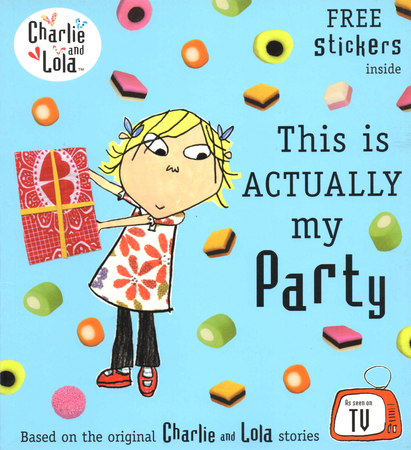 Książka Charlie i Lola: This is actually my party. 32 strony