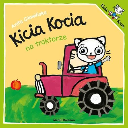 Kicia Kocia, Książeczka dla dzieci : Kicia Kocia na traktorze ; aut. Anita Głowińska, 24 strony, miękka oprawa, format 19 x 19 cm, duże ilustracje