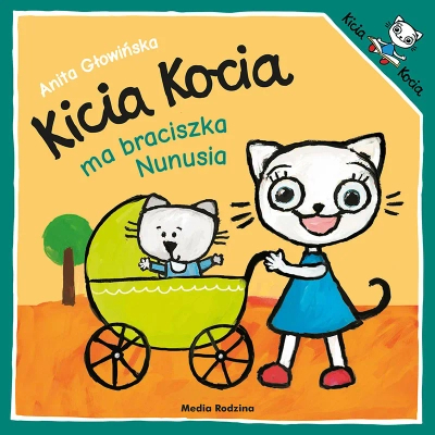 Kicia Kocia, książeczka opowiadanie z ilustracjami Kicia Kocia ma braciszka Nunusia, aut. Anita Głowińska, 24 str., miękka oprawa, Media Rodzina