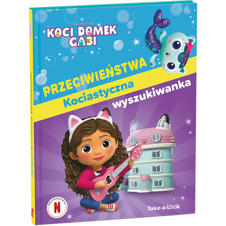 Koci Domek Gabi, Książka z zadaniami: Przeciwieństwa. Kociastyczna wyszukiwanka.; książka z tekstem i kolorowymi ilustracjami z bajki, twarda oprawa, format 21 x 26 cm