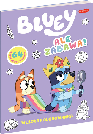 Bluey, Książka dla dzieci: Bluey. Ale Zabawa. Wesoła kolorowanka; format 21 x 29,5 cm, 64 strony, miękka oprawa