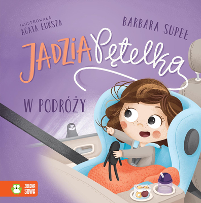 Jadzia Pętelka w podróży – książka o podróżach dla dzieci z popularnej serii, Barbara Supeł, książeczka dla dzieci 1+
