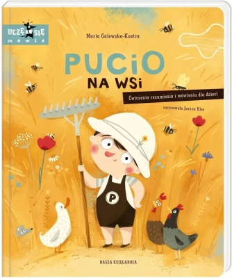 Nasza Księgarnia, Książka dla przedszkolaków Pucio na wsi. Ćwiczenia rozumienia i mówienia dla dzieci, twarda oprawa, 40 stron, dla dzieci 3-6 lat