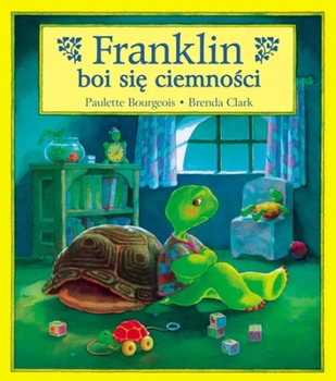 Żółw Franklin, Książka opowiadanie z obrazkami, Franklin boi się ciemności, miękka oprawa, format 19 x 22 cm, 32 str.