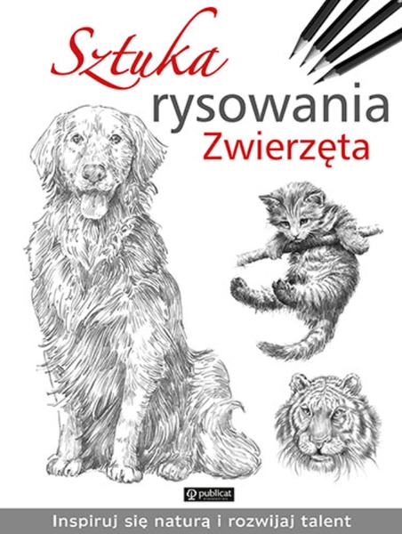 Sztuka rysowania. Zwierzęta. Książka poradnik rysowanie