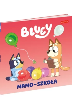 Bluey Książka dla Dzieci – Mamo-szkoła. Moja czytanka