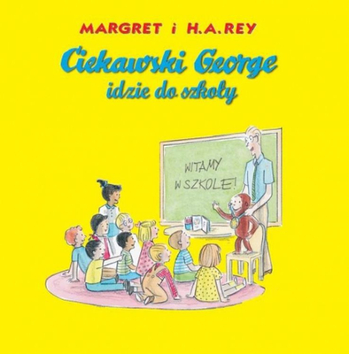 Ciekawski George, Książka z ilustracjami Ciekawski George idzie do szkoły, Margret Rey, H.A. Rey, miękka oprawa, 24 str., format: 19.5 x 19.5 cm