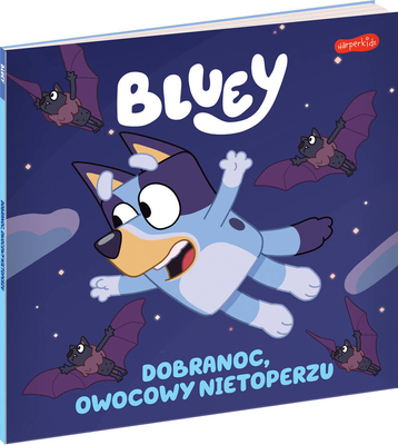 Bluey Książka dla Dzieci – Dobranoc, owocowy nietoperzu. Moja czytanka