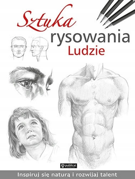 Książka edukacyjna Sztuka rysowania. Ludzie. Książka do nauki rysowania, Publicat, twarda oprawa, 240 str.