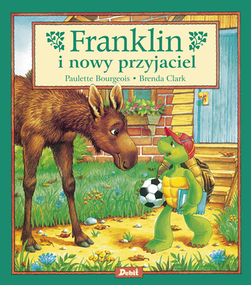 Franklin i nowy przyjaciel Książka dla Dzieci 3+