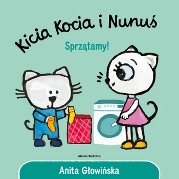 Kicia Kocia, Książeczka całokartonowa : Kicia Kocia i Nunuś. Sprzątamy! ; aut. Anita Głowińska, twarda oprawa i kartki, dla dzieci w wieku 1-3 lata