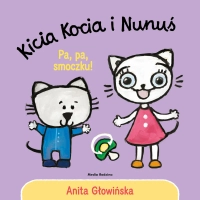 Kicia Kocia, Książeczka całokartonowa : Kicia Kocia i Nunuś. Pa, pa, smoczku! ; aut. Anita Głowińska, twarda oprawa i kartki, dla dzieci w wieku 1-3 lata