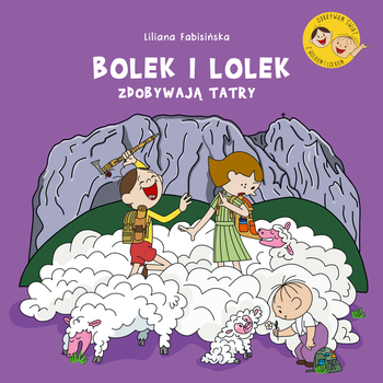 Książka dla dzieci Bolek i Lolek zdobywają Tatry, Aut. L. Fabisińska, twarda oprawa, duże ilustracje, 32 strony, seria Odkrywam świat z Bolkiem i Lolkiem