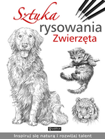 Sztuka rysowania. Zwierzęta. Książka poradnik rysowanie