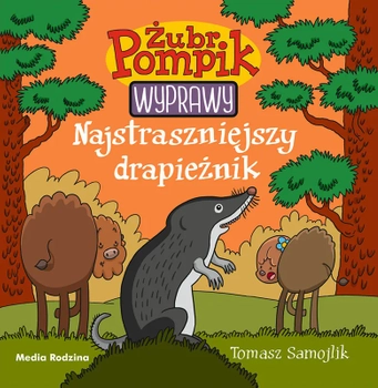 Media Rodzina, Żubr Pompik, Najstraszniejszy drapieżnik, seria Wyprawy, książeczka z opowiadaniem i ilustracjami, aut. T. Samojlik, 24 str., Tom 5