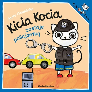 Kicia Kocia, książeczka opowiadanie Kicia Kocia zostaje policjantką ; aut. Anita Głowińska, 24 strony, miękka oprawa, format 19 x 19 cm