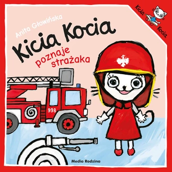 Kicia Kocia, książeczka opowiadanie dla dzieci : Kicia Kocia poznaje strażaka ; aut. A. Głowińska, wyd. 2024, miękka okładka, format 19 x 19 cm, 24 str.