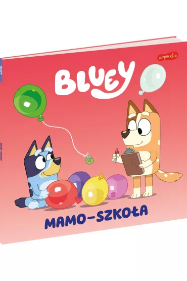 Bluey Książka dla Dzieci – Mamo-szkoła. Moja czytanka