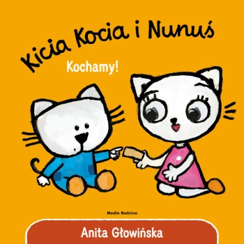 Kicia Kocia, książeczka całokartonowa Kicia Kocia i Nunuś. Kochamy. aut. Anita Głowińska