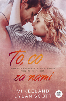 To, co za nami - Vi Keeland, Dylan Scott