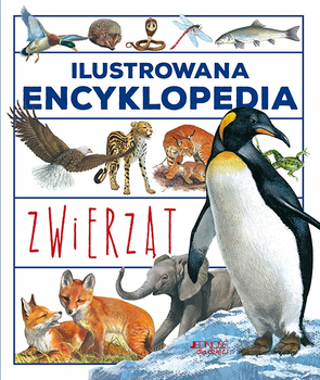 Ilustrowana encyklopedia zwierząt dla dzieci